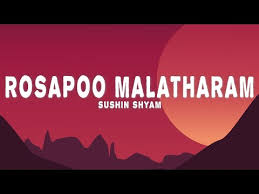 Rosappo Malatharam Song
